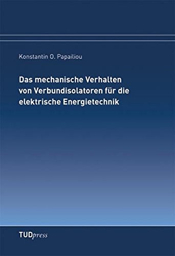 Das mechanische Verhalten von Verbundisolatoren für die elektrische Energietechnik von TUDpress