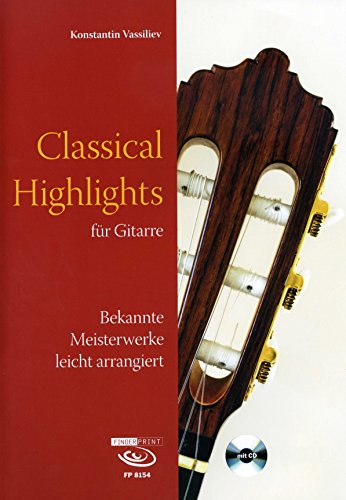 Classical Highlights für Gitarre: Bekannte Meisterwerke leicht arrangiert