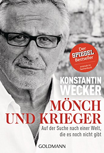Mönch und Krieger: Auf der Suche nach einer Welt, die es noch nicht gibt Mönch und Krieger: Auf der Suche nach einer Welt, die es noch nicht gibt