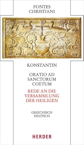 Oratio ad sanctorum coetum - Rede an die Versammlung der Heiligen: Griechisch-Deutsch (55) (Fontes Christiani 4. Folge) von Herder, Freiburg