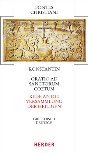 Oratio ad sanctorum coetum - Rede an die Versammlung der Heiligen: Griechisch-Deutsch (55) (Fontes Christiani 4. Folge) von Herder, Freiburg