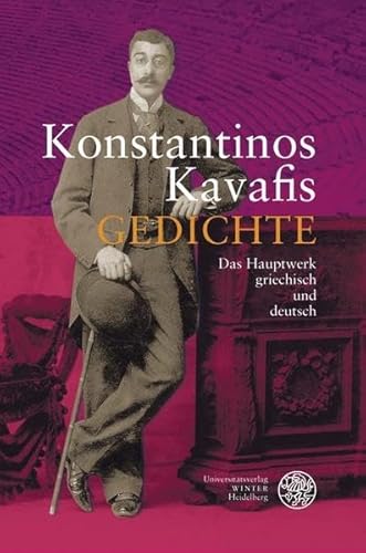 Gedichte: Das Hauptwerk griechisch und deutsch (Kalliope - Studien zur griechischen und lateinischen Poesie)