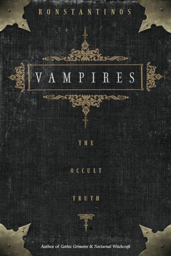 Vampires Vampires: The Occult Truth the Occult Truth (Llewellyn truth about series)
