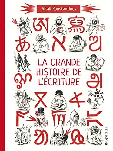 La grande histoire de l'écriture - De l'écriture cunéiforme: De l’écriture cunéiforme aux émojis