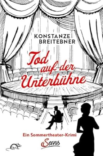 Tod auf der Unterbühne: Ein Sommertheater-Krimi (Servus Krimi)