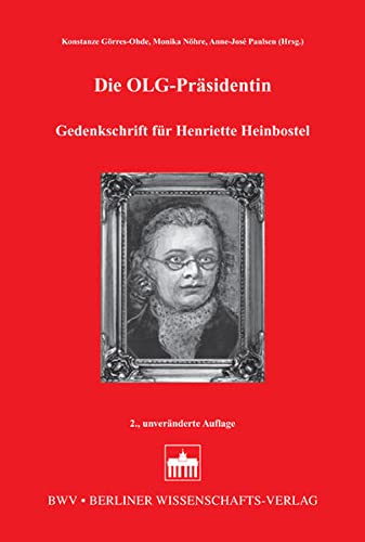 Die OLG-Präsidentin: Gedenkschrift für Henriette Heinbostel