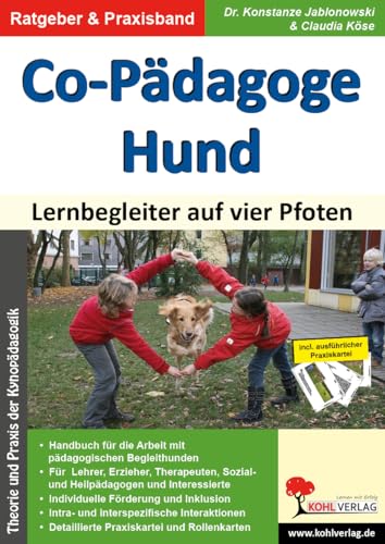 Co-Pädagoge Hund. Lernbegleiter auf vier Pfoten: Theorie und Praxis der Kynopdagogik: Theorie und Praxis der Kynopädagogik - incl. umfangreichem herunterladbarem Zusatzmaterial