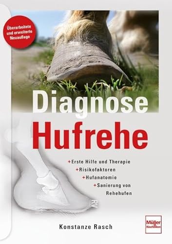 Diagnose Hufrehe: Erste Hilfe und Therapie, Risikofaktoren, Hufanatomie, Sanierung von Rehehufen von Müller Rüschlikon