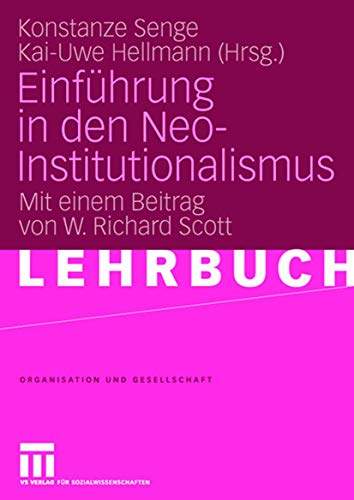 Einführung in den Neo-Institutionalismus: Mit Einem Beitrag von W. Richard Scott (Organisation und Gesellschaft) (German Edition) von VS Verlag für Sozialwissenschaften