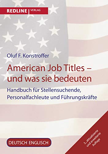 American Job Titles - und was sie bedeuten: Handbuch Für Stellensuchende, Personalfachleute Und Führungskräfte
