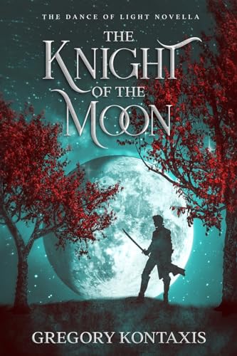 The Knight of the Moon (The Dance of Light) von GK Publishing