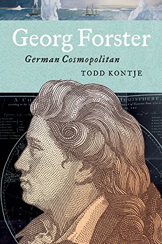 Georg Forster: Germans Cosmopolitan (Max Kade Research Institute: Germans Beyond Europe)