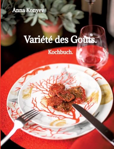 Variété des Goûts.: Kochbuch. von tredition