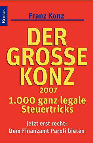 Der große Konz 2007: 1000 ganz legale Steuertricks