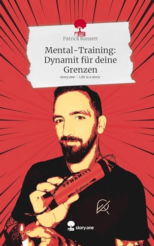 Mental-Training: Dynamit für deine Grenzen. Life is a Story - story.one