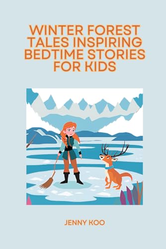 Winter Forest Tales Inspiring Bedtime Stories for Kids (Bedtime stories for kids ages 8 to 12, Band 1) von Independently published