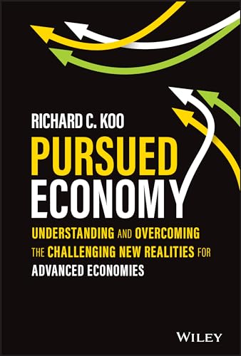Pursued Economy: Understanding and Overcoming the Challenging New Realities for Advanced Economies von John Wiley & Sons Inc