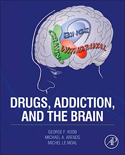 Drugs, Addiction, and the Brain von Academic Press