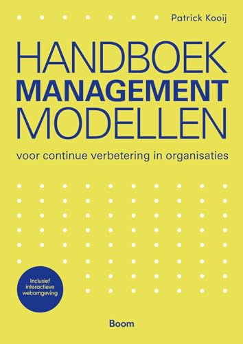 Handboek managementmodellen: voor continue verbetering in organisaties von Boom