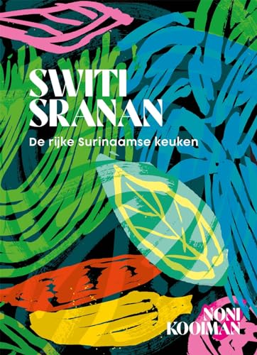 Switi Sranan: de rijke Surinaamse keuken von Carrera
