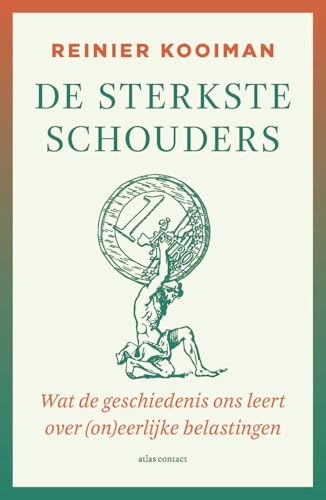 De sterkste schouders: wat de geschiedenis ons leert over (on)eerlijke belastingen von Atlas Contact