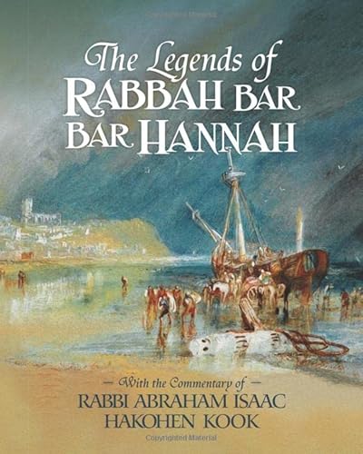 The Legends of Rabbah Bar Bar Hannah with the Commentary of Rabbi Abraham Isaac Hakohen Kook von Kodesh Press