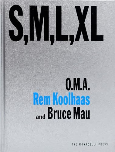 S, M, L, XL: Office for Metropolitan Architecture (The Monacelli Press)