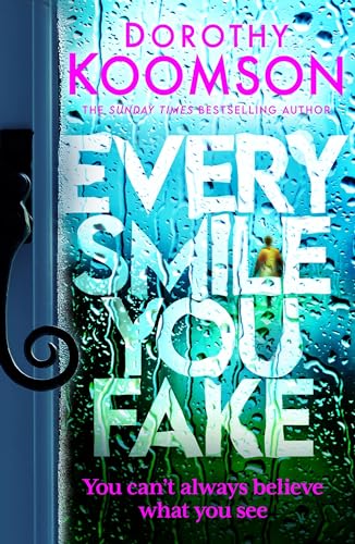 Every Smile You Fake: the gripping new novel from the bestselling Queen of the Big Reveal Every Smile You Fake: the gripping new novel from the bestselling Queen of the Big Reveal