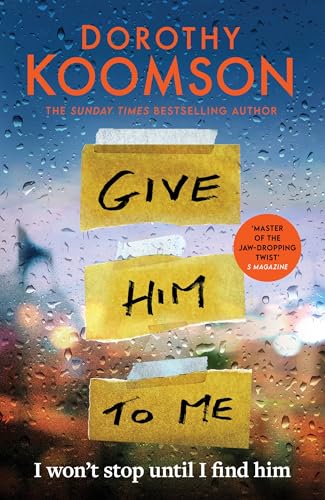 Give Him to Me: the heart-stopping new thriller from the Queen of the Big Reveal! von Headline Review