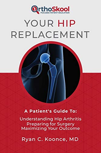 Your Hip Replacement: A Patient's Guide To: Understanding Hip Arthritis, Preparing for Surgery, Maximizing Your Outcome von R. R. Bowker