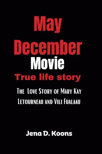 May December Movie True Story: The Love Story of Mary Kay Letourneau and Vili Fualaau (Movie review and making process)