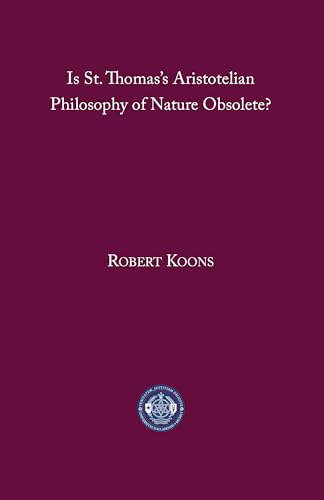 Is St. Thomas's Aristotelian Philosophy of Nature Obsolete?