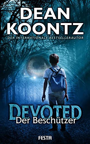 Devoted - Der Beschützer: Thriller: Unheimlicher Thriller von Festa Verlag