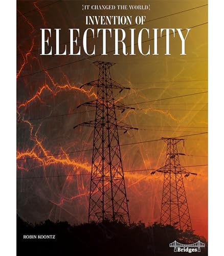 Invention of Electricity (It Changed the World)