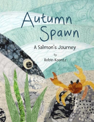 Autumn Spawn A Salmon's Journey von Save Our wild Salmon