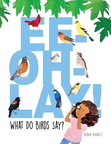 Ee-Oh-Lay! What Do Birds Say? von BeaLu Books