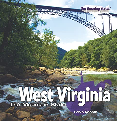 West Virginia: The Mountain State (Our Amazing States)