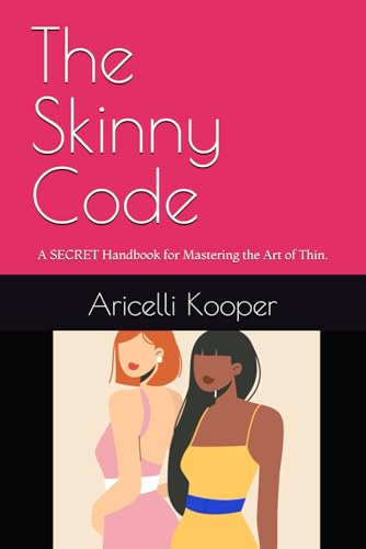 The Skinny Code.: A SECRET Handbook for Mastering the Art of Thin; For Women. von Independently published