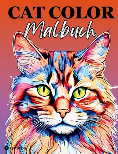 Katzen Malbuch für Erwachsene Cat Color Zur Entspannung und Stressabbau für Frauen, Teenager, Jugendliche Katzenliebhaber Lustige Katzen Geschenk ... süßen Katzen Wichtelgeschenk unter 15 Euro von tredition