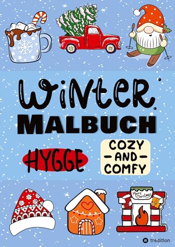 Malbuch für Winter Hygge Weihnachten Chillen für Erwachsene, Frauen, Männer, Teenager, Tweens Anti-Stress Geschenk zum Wichteln, zur Adventszeit, zum ... für die Winterzeit und Weihnachten)