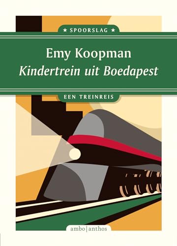 Kindertrein uit Boedapest: een treinreis (Spoorslag, 4)