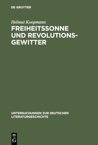 Freiheitssonne und Revolutionsgewitter: Reflexe der Französischen Revolution im literarischen Deutschland zwischen 1789 und 1840 (Untersuchungen zur deutschen Literaturgeschichte, 50, Band 50) von de Gruyter