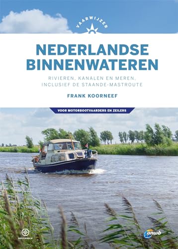 Vaarwijzer Nederlandse binnenwateren: rivieren, kanalen en meren, inclusief de Staande-Mastroute (Hollandia vaarwijzers)