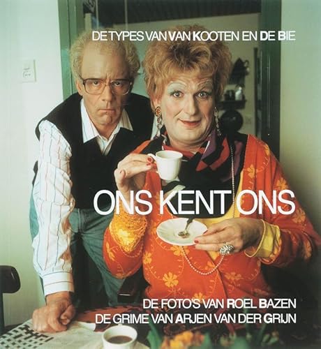 Ons kent ons: de types van Van Kooten en De Bie : de foto's van Roel Bazen