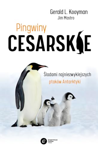 Pingwiny cesarskie: Tajemnice najpiękniejszych ptaków Antarktyki