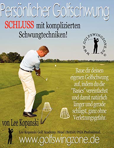 Persoenlicher Golfschwung: Schluss Mit Komplizierten Schwungtechniken! von Kopanski Publishing