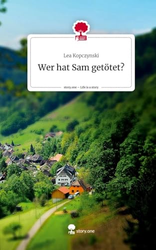 Wer hat Sam getötet?. Life is a Story - story.one von story.one publishing