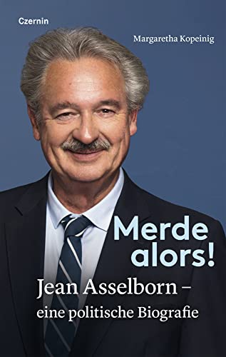 Merde alors!: Jean Asselborn – eine politische Biografie