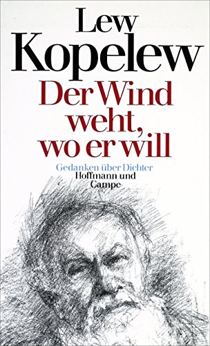 Der Wind weht, wo er will: Gedanken über Dichter: Gedanken über Dichter. Nachw. v. Werner Keller