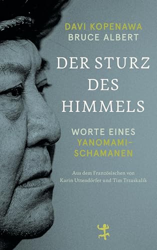 Der Sturz des Himmels: Worte eines Yanomami-Schamanen von Matthes & Seitz Verlag